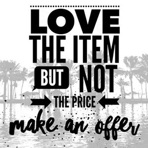 All Offers Are Welcome